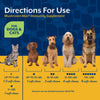 NaturVet Mushroom Max Advanced Immune Support Soft Chews for Dogs & Cats Directions For Use